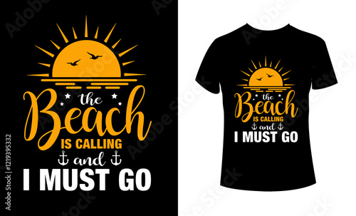 The Beach is calling and I must go slogan t-shirt design. Summer time related motivational typography inscription. Vector ready print file.