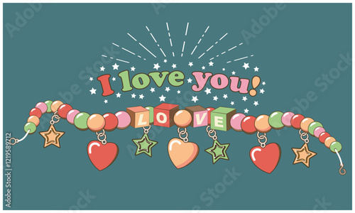 Multicolored handmade girly beads and the inscription on top - I Love You. Card, flyer or other. Version 4. Vector illustration