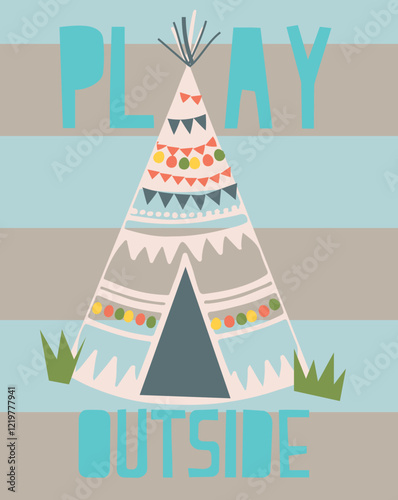 Play Outside Teepee Tent Illustration – Kids Tribal Camp Art
