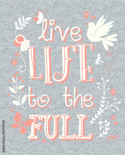 Live Life to the Full Motivational Quote in Whimsical Hand-Drawn Style with Floral Elements on Grey Background

