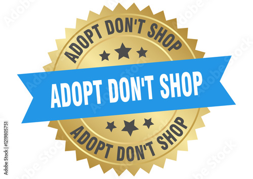 adopt don't shop. adopt don't shop round blue and gold label isolated on transparent background