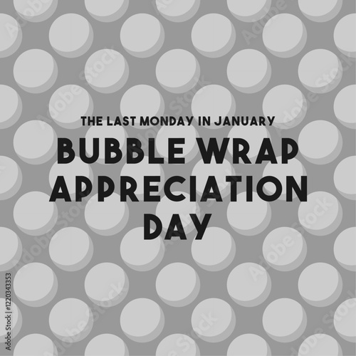 Bubble Wrap Appreciation Day.