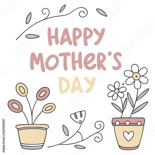 Pastel "Happy Mother's Day" with Flower Pots and Plants. Perfect for: Mother's Day, spring celebrations, family-friendly events