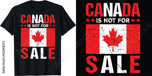 Canada is Not For Sale t-shirt design, Canada isn't For Sale t-shirt design,  Not For Sale t-shirt design, 