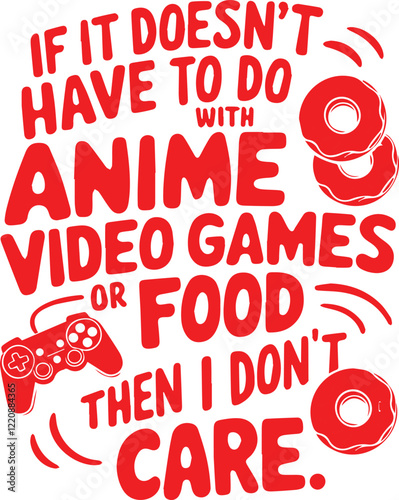 IF IT DOESN'T HAVE TO DO WITH ANIME VIDEO GAMES