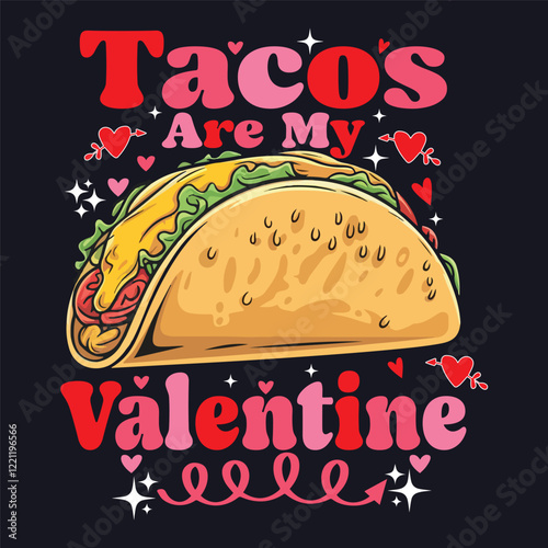 Tacos Are My Valentine - Happy Valentine's Day T shirt Design, Hand lettering illustration for your design, Modern calligraphy, SVF Files for Cricut, Poster, EPS photo