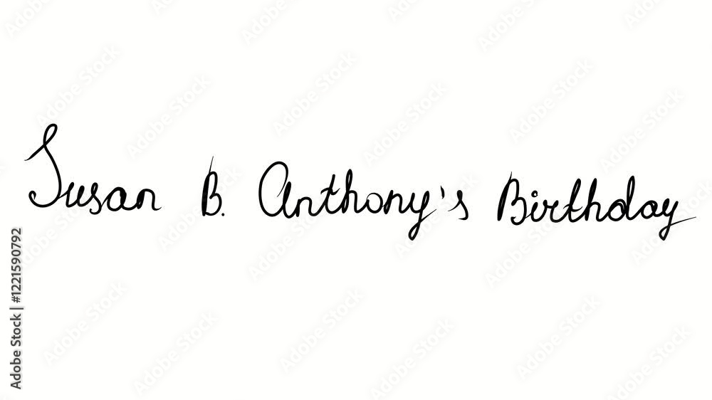 Susan B. Anthony's Birthday. Holiday text. Drawing doodle hand drawn. Video 4k object illustration, minimalism hand drawn sketch design modern new Susan B. Anthony's Birthday. Holiday text. Drawing doodle hand drawn. Video 4k object illustration, minimalism hand drawn sketch design modern new