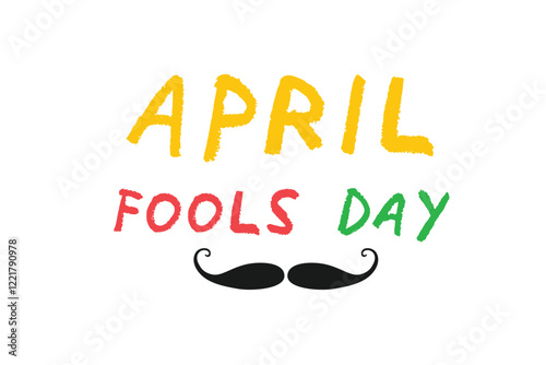 Simple and colorful April Fools Day text with a playful black mustache design, celebrating humor and pranks on a clean background.