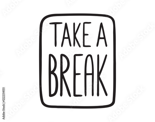 take a break card lettering. Lettering motivational doodle hand drawn icon phrase. Outline drawing take a break line clipart symbol