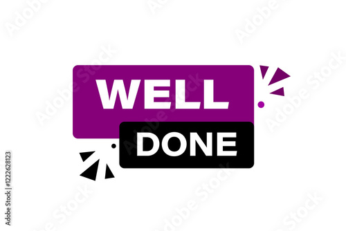 well done. Button for websites, Design Element, learn, stay, template, tuned, design, level, sign, speech, bubble  banner, modern, symbol, click. 