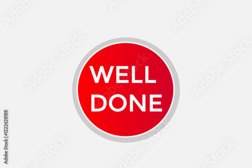 well done. Button for websites, Design Element, learn, stay, template, tuned, design, level, sign, speech, bubble  banner, modern, symbol, click. 