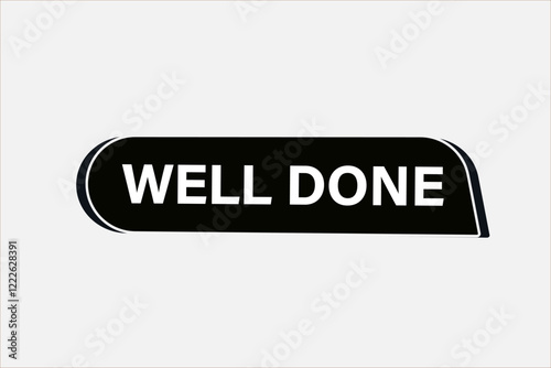 well done. Button for websites, Design Element, learn, stay, template, tuned, design, level, sign, speech, bubble  banner, modern, symbol, click. 