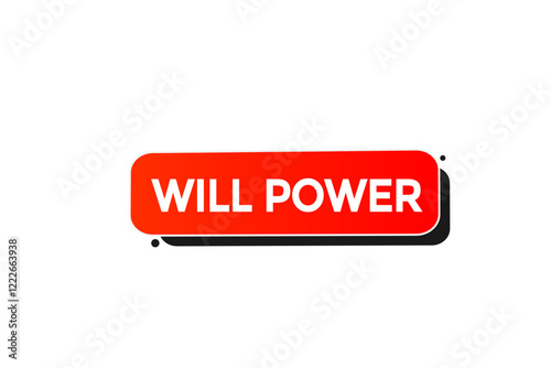 will power. Button for websites, Design Element, learn, stay, template, tuned, design, level, sign, speech, bubble  banner, modern, symbol, click. 
