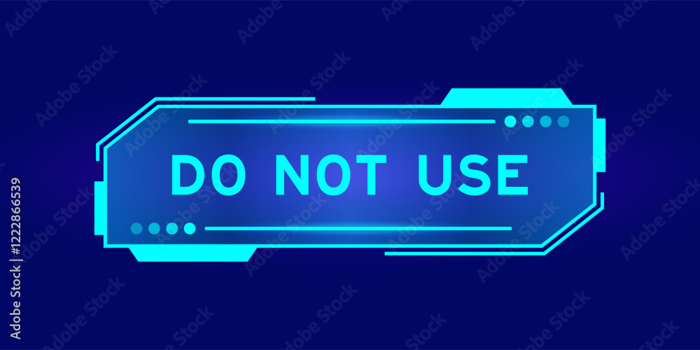 Futuristic hud banner that have word do not use on user interface screen on blue background