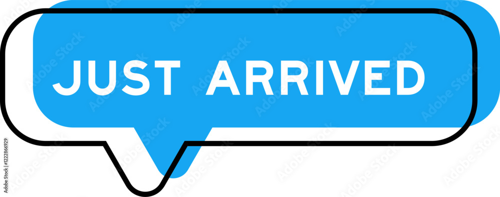 Speech banner and blue shade with word just arrived on white background Speech banner and blue shade with word just arrived on white background