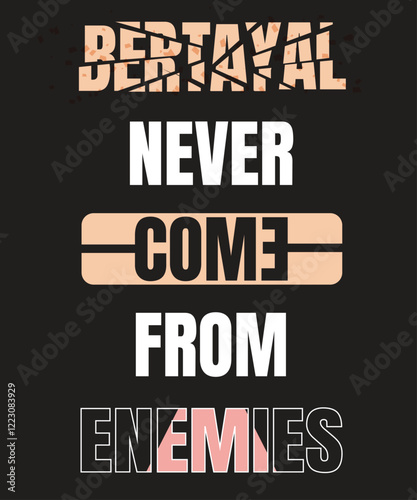 Creative quote design betrayal never comes from enemies. Broken glass texture typography design for t shirt, poster, banner etc.