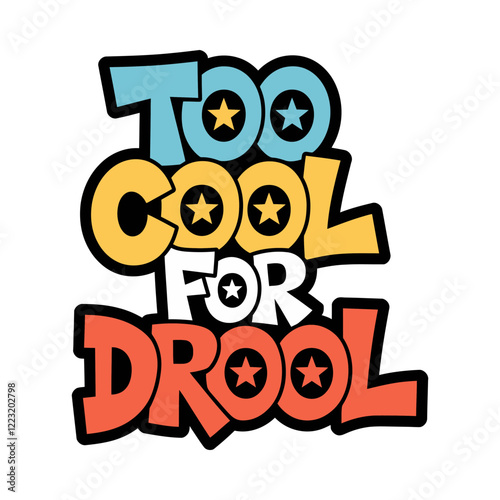 Too Cool for Drool Playful Baby Typography Design with Bold Font