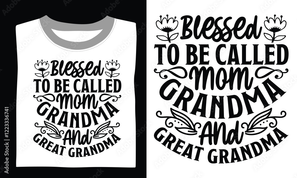 Fototapeta premium Blessed To Be Called Mom Grandma And Great Grandma Mom T-shirt Design Spread love with this transparent SVG featuring a thoughtful quote and detailed hand-drawn vector art, perfect for Cricut projects