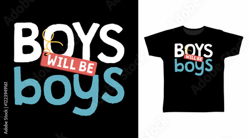 Boys will be boys typography hand drawn, vector ready for print on t-shirt and other uses