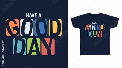 Have a good day typography hand drawn, vector ready for print on t-shirt and other uses