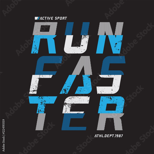 Run faster graphic t-shirt and apparel design