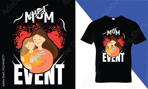 Best mom event Mother's Day T-shirt