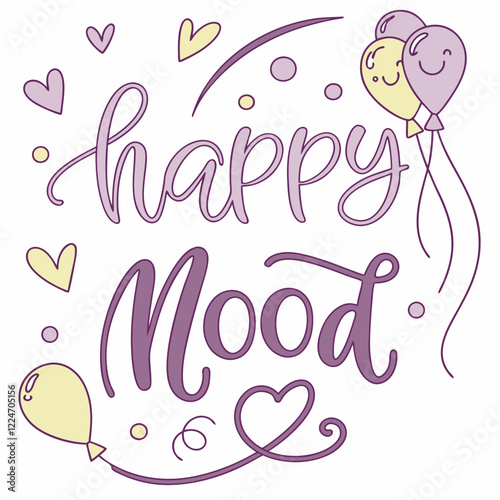 Happy Mood: Whimsical Lettering with Balloons and Hearts