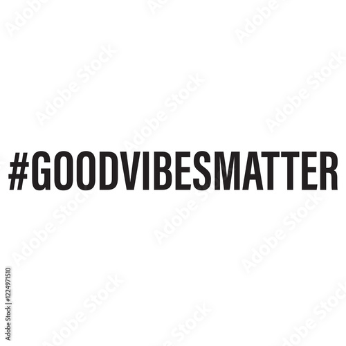 #GOODVIBESMATTER
