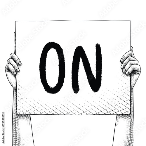 Hand raising a sign that says ON