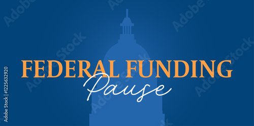 Federal funding pause. Loan assistance freeze. Blue background with federal building and text. Vector illustration.