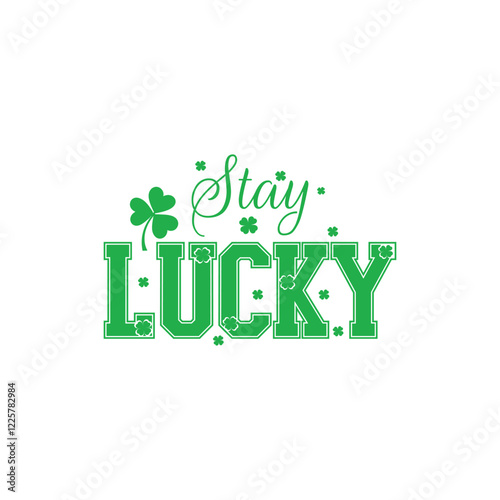 Stay lucky t-shirt design, vector art