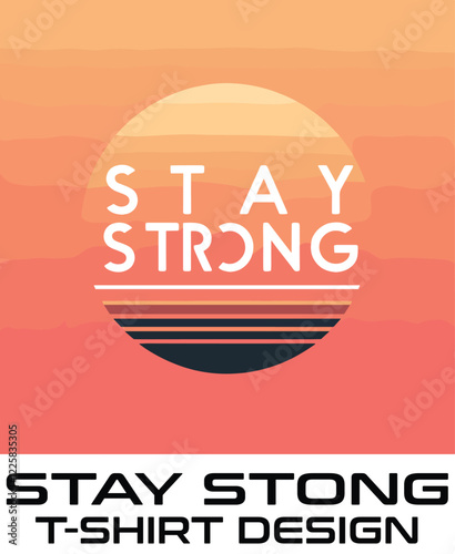 Stay Strong Vector T Shirt Design