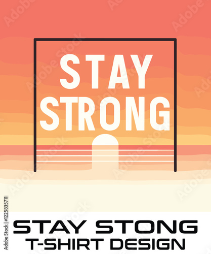 Stay Strong Vector T Shirt Design