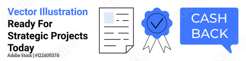 Business document, award badge with checkmark, and speech bubble labeled Cash Back. Ideal for finance, rewards, certifications, project management, strategy, marketing incentives flat landing page