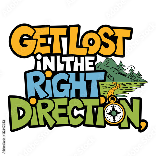 Get Lost in the Right Direction Typography T-Shirt Design