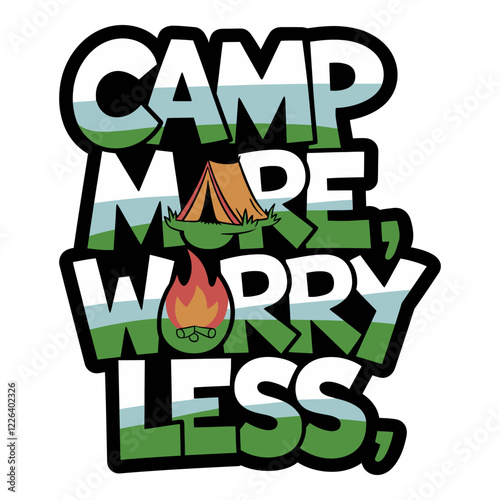 Camp More Worry Less Motivational Design with Tent and Campfire for Adventure Lovers