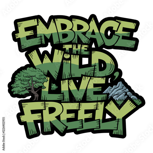 Embrace the Wild Live Freely Nature-Inspired Typography Design with Mountain Elements