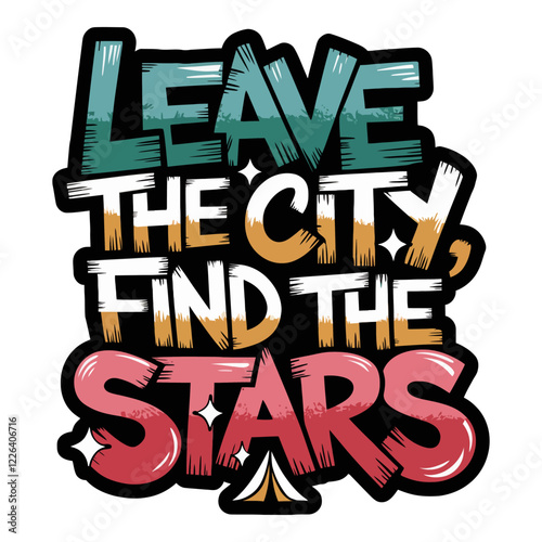 Leave the City Find the Stars Motivational Typography Design with Stars for Stargazers