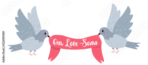 Flat-style illustration featuring two pigeons holding a pink banner with the text "Our Love Soars." Perfect for Valentine's Day cards, wedding decorations, romantic designs, and heartfelt messages
