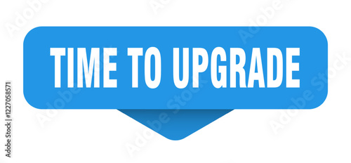 time to upgrade sticker. time to upgrade sign on transparent background