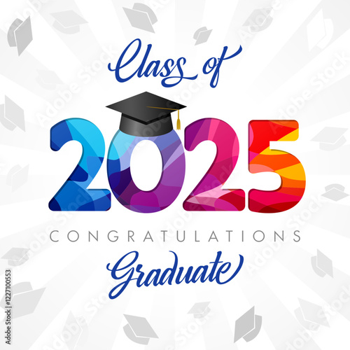 Class of 2025 conggratulations graduate greeting card design. Educational event postcard template. Graduating backdrop. Colourful numbers 2 0 2 5, calligraphic text and academic 3D black mortarboard.