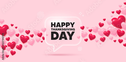 Happy thanksgiving glass speech bubble. 3d hearts pink background. Happy thanksgiving tag. Happy family holiday message. Autumn thank you day. Valentines day greeting card. Flying hearts. Vector