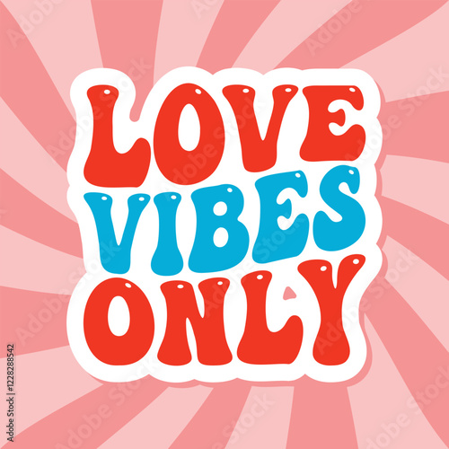 ove vibes only sticker, Valentine's Day wavy phrase, groovy lettering for t-shirts graphics, banners, posters, cards, vector illustration
