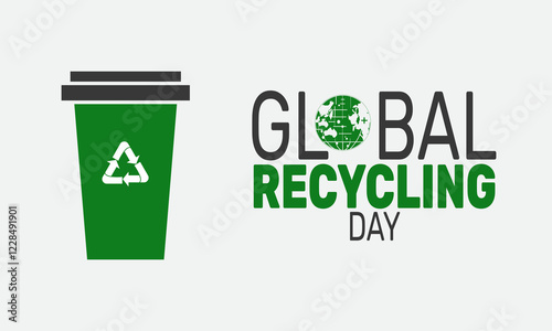 Global Recycling Day is Celebrated in March. This holiday-themed design is perfect for backgrounds, banners, greeting cards, posters with text inscription, Classic social media posts.Vector