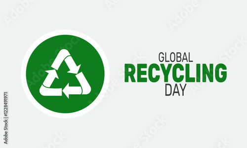 Global Recycling Day is Celebrated in March. This holiday-themed design is perfect for backgrounds, banners, greeting cards, posters with text inscription, Classic social media posts.Vector