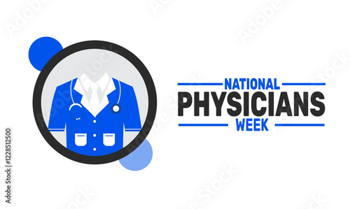 National Physicians Week. This holiday-themed design is perfect for backgrounds, banners, greeting cards, posters with text inscription, Classic social media posts. Vector illustration.