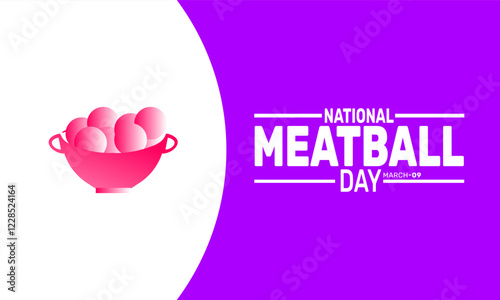 National Meatball Day. March 9. This holiday-themed design is perfect for backgrounds Template, banners, greeting cards, posters with text inscription, and social media posts. Vector illustration.