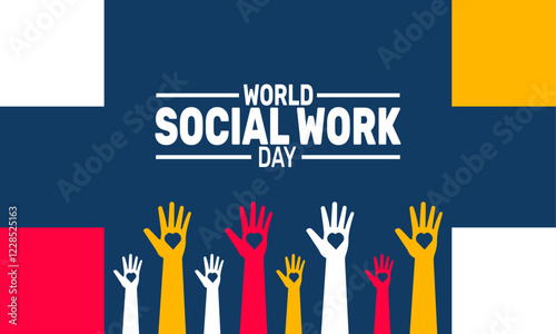 March is World Social Work Day. This holiday-themed design is perfect for backgrounds template, banners, greeting cards, posters  with text inscription, and social media posts. Vector illustration.