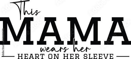 This Mama Wears Her Heart On Her Sleeve Svg