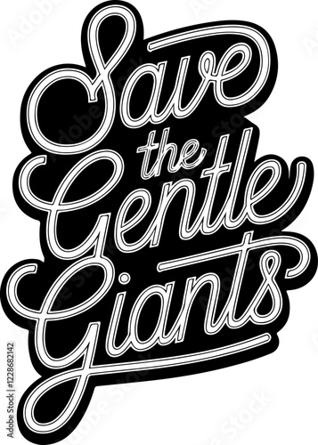 Save the Gentle Giants.